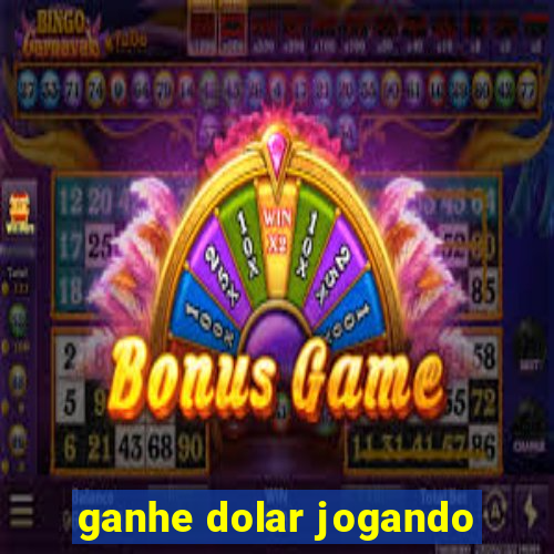 ganhe dolar jogando